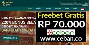 7Lux – Freebet Gratis Tanpa Deposit Rp 70.000