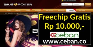 BIUSPOKER – FREECHIP GRATIS TANPA DEPOSIT RP 10.000