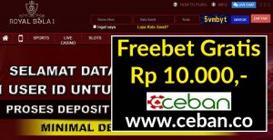 ROYALBOLA1 – FREEBET GRATIS TANPA DEPOSIT RP 10.000