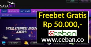 SAYABET – FREEBET GRATIS TANPA DEPOSIT RP 50.000