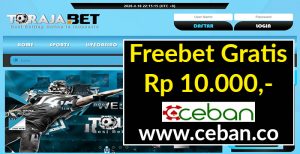 TORAJABET – FREEBET GRATIS TANPA DEPOSIT RP 10.000