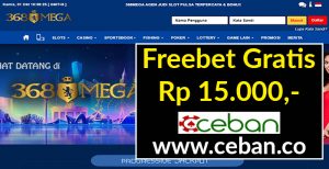 368MEGA – FREEBET GRATIS SLOT TANPA DEPOSIT RP 15.000