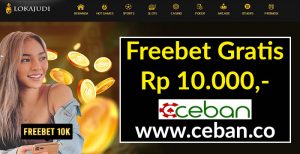 LOKAJUDI – FREEBET GRATIS TANPA DEPOSIT RP 10.000