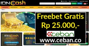 IDNCASH – FREEBET GRATIS TANPA DEPOSIT RP 25.000