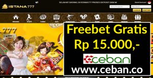 ISTANA777 – FREEBET GRATIS TANPA DEPOSIT RP 15.000