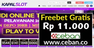 KAPALSLOT – FREEBET GRATIS TANPA DEPOSIT RP 11.000