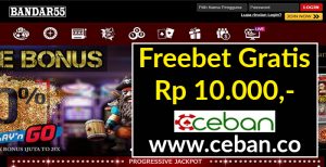 BANDAR55 – FREEBET GRATIS TANPA DEPOSIT RP 10.000