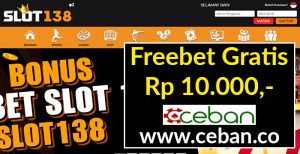 SLOT138 – FREEBET GRATIS TANPA DEPOSIT RP 10.000