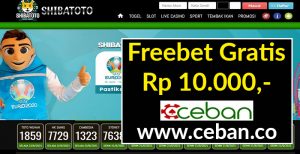 SHIBATOTO – FREEBET GRATIS TANPA DEPOSIT RP 10.000