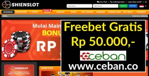 SHIENSLOT – FREEBET GRATIS TANPA DEPOSIT RP 50.000