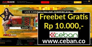 INDOACE – FREEBET GRATIS GAK PAKAI RIBET RP 10.000