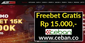 SLOT2000 – FREEBET GRATIS TANPA DEPOSIT RP 15.000