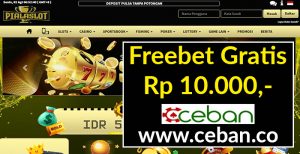 PIALASLOT – FREEBET GRATIS TANPA DEPOSIT RP 10.000