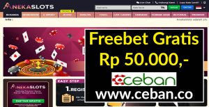 ANEKASLOTS – FREEBET GRATIS TANPA DEPOSIT RP 50.000