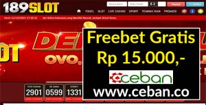 189SLOT – FREEBET GRATIS TANPA DEPOSIT RP 15.000