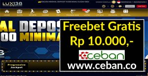 LUX138 – FREEBET GRATIS TANPA DEPOSIT RP 10.000