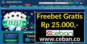 ALPHASLOT88 – FREEBET GRATIS TANPA DEPOSIT RP 25.000