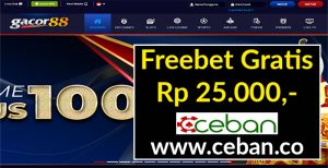 GACOR88 – FREEBET GRATIS TANPA DEPOSIT RP 25.000