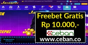 JAYASPIN – FREEBET GRATIS TANPA DEPOSIT RP 10.000 UP TO RP 100.000