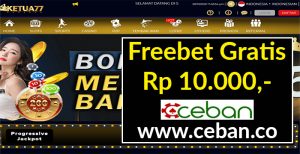 KETUA77 – FREEBET GRATIS TANPA DEPOSIT RP 10.000