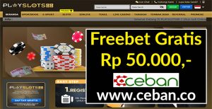 PLAYSLOTS88 – FREEBET GRATIS TANPA DEPOSIT RP 50.000