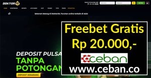 DOKTOR20 – FREEBET GRATIS TANPA DEPOSIT RP 20.000