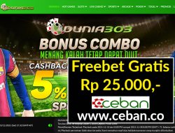 DUNIA303 – FREEBET GRATIS TANPA DEPOSIT RP 25.000