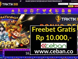 TAKTIK88 – FREEBET GRATIS TANPA DEPOSIT RP 10.000