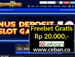 TARUNGHOKI – FREEBET GRATIS TANPA DEPOSIT RP 20.000