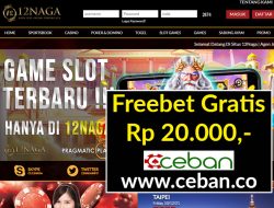 12NAGA – FREEBET GRATIS TERBARU TANPA DEPOSIT RP 20.000