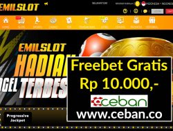 EMILSLOT – FREEBET GRATIS TANPA DEPOSIT RP 10.000