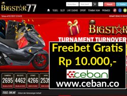 BIGSTAR77 – FREEBET GRATIS TANPA DEPOSIT RP 10.000