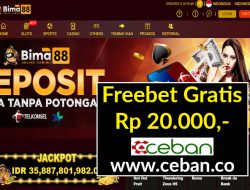 BIMA88 – FREEBET GRATIS TANPA DEPOSIT RP 20.000