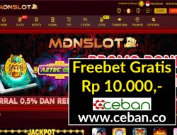 MDNSLOT – FREEBET GRATIS TANPA DEPOSIT RP 10.000