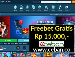 METAPLAY – FREEBET GRATIS TANPA DEPOSIT RP 15.000