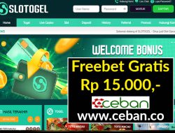 SLOTOGEL – FREEBET GRATIS TANPA DEPOSIT RP 15.000