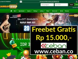 CASHSLOT777 – FREEBET GRATIS TANPA DEPOSIT RP 15.000