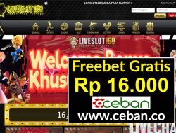 LIVESLOT168 – FREEBET GRATIS TANPA DEPOSIT RP 16.000