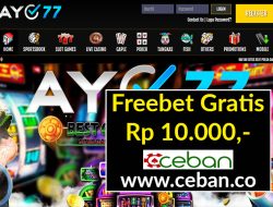 AYO77 – FREEBET GRATIS TANPA DEPOSIT RP 10.000