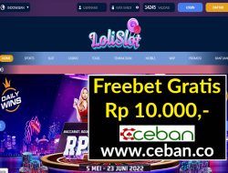 LOLISLOT – FREEBET GRATIS TANPA DEPOSIT RP 10.000