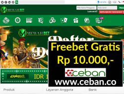 MEWAHBET – FREEBET GRATIS TANPA DEPOSIT RP 10.000