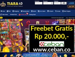 TIARA4D – FREEBET GRATIS TANPA DEPOSIT RP 20.000