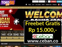 TOKO56 – FREEBET GRATIS TANPA DEPOSIT RP 15.000