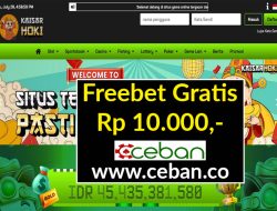 KAISARHOKI – FREEBET GRATIS TERBARU TANPA DEPOSIT RP 10.000