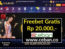 MALAM88 – FREEBET GRATIS TERBARU TANPA DEPOSIT RP 20.000