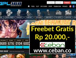 GPL168 – FREEBET GRATIS TANPA DEPOSIT RP 20.000