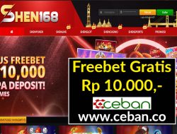 SHEN168 – FREEBET GRATIS TANPA DEPOSIT RP 10.000