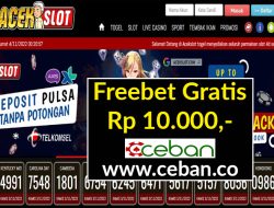 ACEKSLOT – FREEBET GRATIS RP 10.000 TANPA DEPOSIT