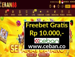 CEBAN88 – FREEBET GRATIS RP 10.000 TANPA DEPOSIT