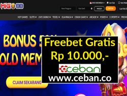 MIGO88 – FREEBET GRATIS RP 10.000 TANPA DEPOSIT